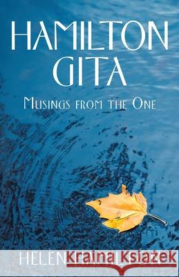 Hamilton Gita: Musings from the One Helen Hamilton 9781982283476 Balboa Press UK