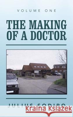 The Making of a Doctor Julius Sodipo 9781982283834 Balboa Press UK