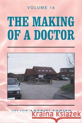 The Making of a Doctor Julius Adebiyi Sodipo 9781982284893 Balboa Press UK