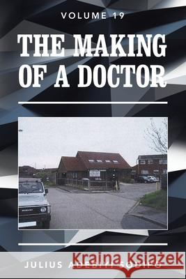 The Making of a Doctor Julius Adebiy 9781982285142 Balboa Press UK