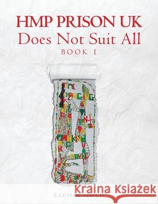 HMP PRISON UK Does Not Suit All: Book 1 Saphir Gold 9781982289775