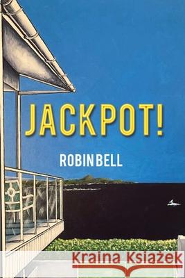 Jackpot! Robin Bell 9781982292652 Balboa Press Au