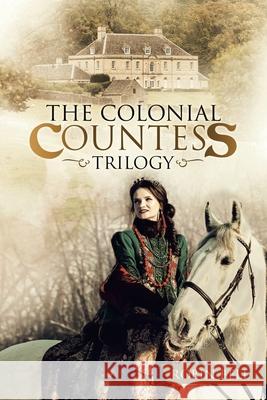 The Colonial Countess Trilogy Robin Bell 9781982292683 Balboa Press Au