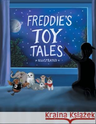 Freddie's Toy Tales Lulu Walters 9781982293864 Balboa Press Au