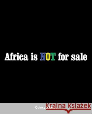 Africa Is Not for Sale Quincy S. Jones 9781982294168