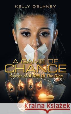 A Game of Chance Kelly Delaney 9781982296551