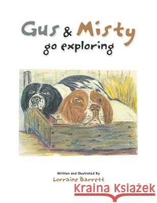 Gus & Misty go exploring Lorraine Barrett 9781982299644 Balboa Press Au