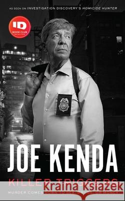 Killer Triggers Joe Kenda 9781982678357 Blackstone Publishing