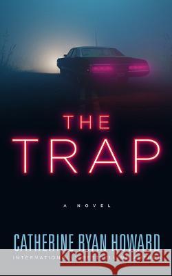 The Trap Catherine Ryan Howard 9781982694715 Blackstone Publishing