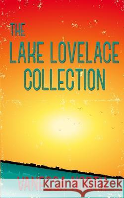The Lake Lovelace Collection Vanessa North 9781982900618 Independently Published