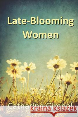 Late-Blooming Women Catharine Gimbel 9781982901103