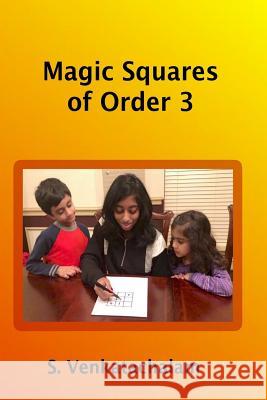 Magic Squares of Order 3 Subramanian Venkatachalam 9781982902889