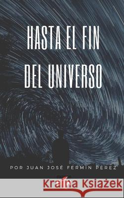 Hasta el fin del Universo Ediciones Negras 9781982908225 Independently Published