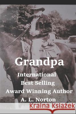 Grandpa A. L. Norton 9781982910716 Independently Published