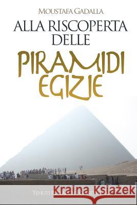 Alla riscoperta delle piramidi egizie Moustafa Gadalla 9781982918606 Independently Published