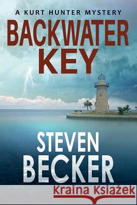 Backwater Key Steven Becker 9781982925581 Independently Published