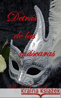 Detrás de las máscaras Jackson, Rose S. 9781982928728 Independently Published