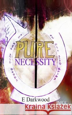 Pure Necessity C. R. Durau E. Darkwood 9781982929985 Independently Published