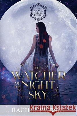 The Watcher of the Night Sky J. T. Harrell Faith Williams Rachel Pudsey 9781982931452