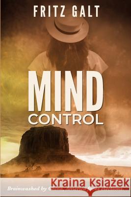 Mind Control: A Brad West Spy Thriller Fritz Galt 9781982933784