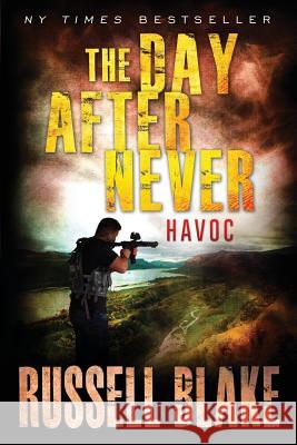 The Day After Never - Havoc Russell Blake 9781982935566 Independently Published