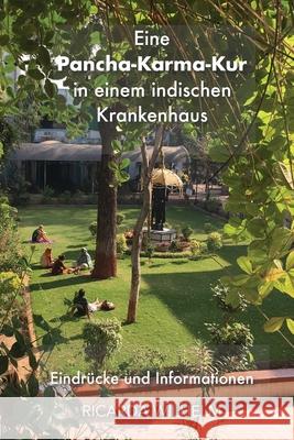 Eine Pancha-Karma-Kur in einem indischen Krankenhaus: Eindrücke und Informationen Wilhelm, Ricarda 9781982943615