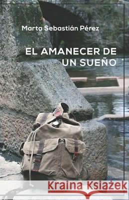 El amanecer de un sueño Sebastián Pérez, Marta 9781982947378