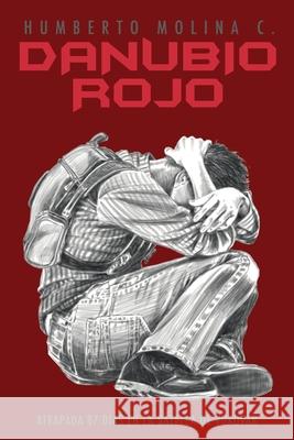 Danubio Rojo: Atrapada 87 Dias En Vukovar Humo Molina Humberto Molin 9781982947484 Independently Published