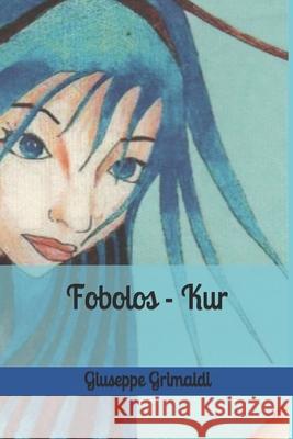 Fobolos - Kur Chiara Grimaldi Giuseppe Grimaldi 9781982964672 Independently Published