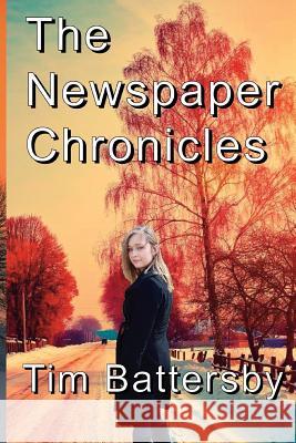 The Newspaper Chronicles Tim Battersby 9781982967802