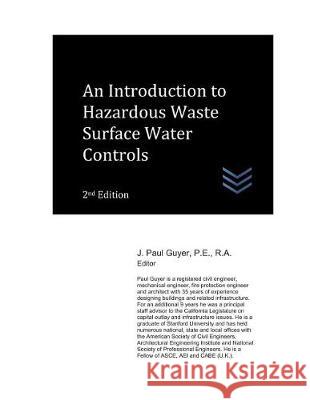 An Introduction to Hazardous Waste Surface Water Controls J. Paul Guyer 9781982969479 Independently Published