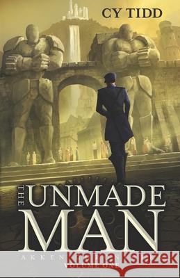 The Unmade Man Cy Tidd 9781982978624 Independently Published