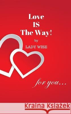 Love IS The Way! Lady Wise   9781982979119