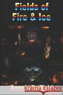 Fields of Fire and Ice Angela Duffield 9781982980221