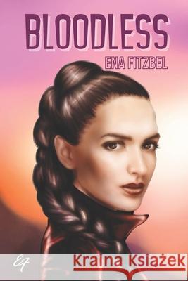 Bloodless: Une romance sanglante Ena Fitzbel 9781982980399 Independently Published