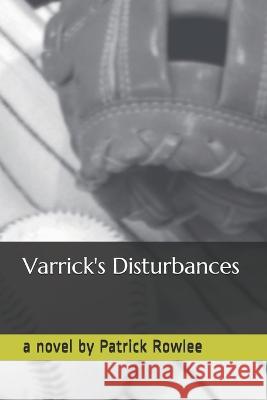 Varrick's Disturbances Patrick Rowlee   9781982989248