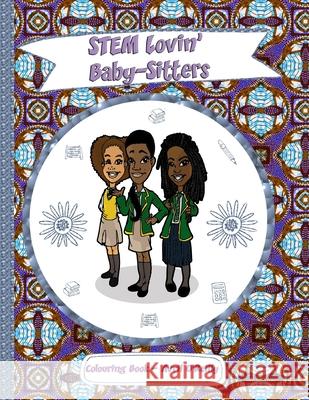 STEM Lovin' Baby-Sitters Colouring Book: A fun colouring book for girls who like baby-sitting, science, magic and black hair Avril Frances O'Reilly 9781983009914