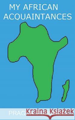 My African Acquaintances Pragun Pudukoli 9781983009945 Independently Published
