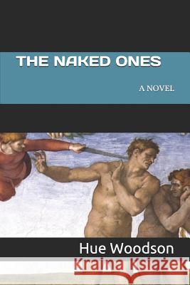 The Naked Ones Hue Woodson 9781983013836