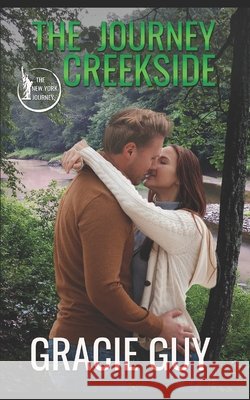 The Journey Creekside Gracie Guy 9781983014475 Independently Published