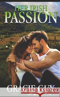 Her Irish Passion Gracie Guy 9781983014604 Independently Published