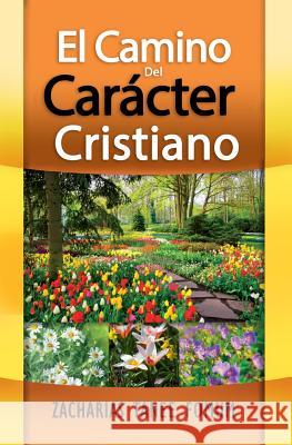 El Camino Del Carácter Cristiano Fomum, Zacharias Tanee 9781983015717