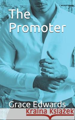 The Promoter Grace Edwards 9781983017636 Independently Published