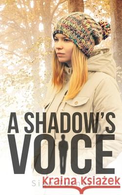 A Shadow's Voice Sian Turner 9781983026126