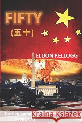Fifty Eldon Kellogg 9781983026423 Independently Published