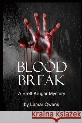 Blood Break: A Brett Kruger Mystery Lamar Owens 9781983028991