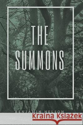 The Summons Benjamin Nelson 9781983055539 Independently Published