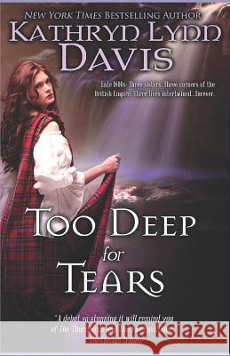 Too Deep for Tears: Roses of Glen Affric Kathryn Lynn Davis 9781983063602 Independently Published