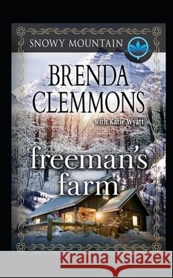 Freeman's Farm: Contemporary Western Romance Katie Wyatt Brenda Clemmons 9781983064487 Independently Published