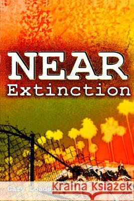 Near Extinction Gary Loader 9781983069758